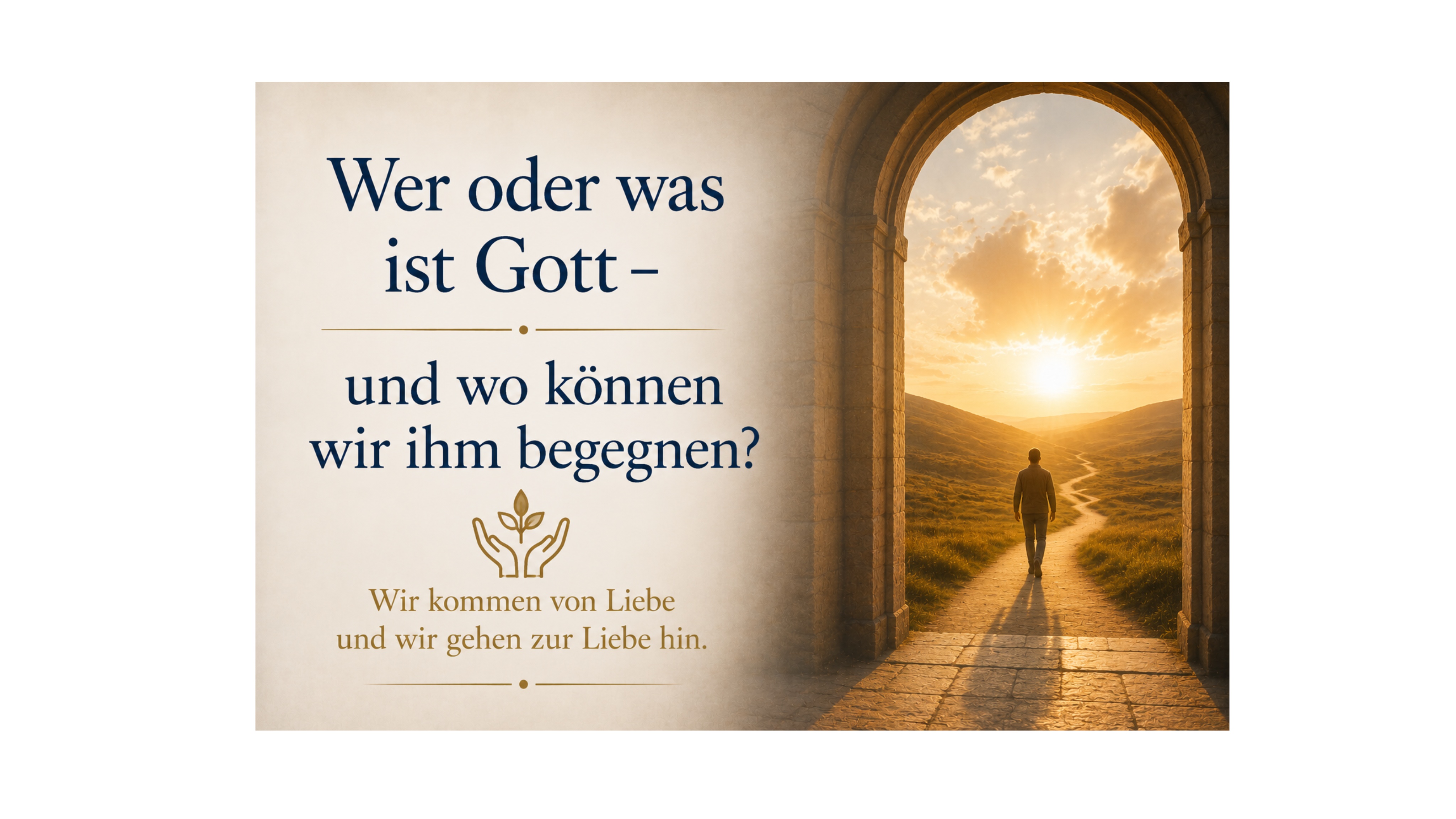 Wer oder was ist Gott – und wo, wann bzw. wie können wir ihm begegnen?